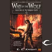Way of the Wolf: The Vampire Earth, Book 1 | [E. E. Knight]