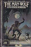 The man-wolf, and other horrors