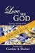 Dr. Joseph Shrand, a Selected Essay from Love Like God (Love Like God series)
