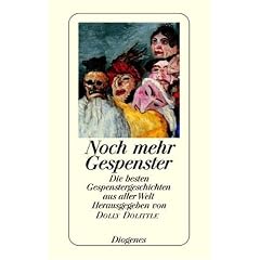 Noch mehr Gespenster. Die besten Gespenstergeschichten aus aller Welt.