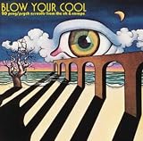 Blow Your Cool: 20 Prog/Psych Assaults From the UK
