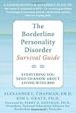 The Borderline Personality Disorder Survival Guide: Everything You Need to Know About Living with BPD