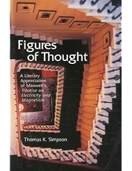 Book: Figures of Thought: A Literary Appreciation of Maxwells Treatise on Electricity and Magnetism - Green Lion Press