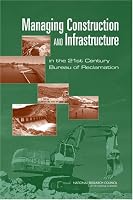 Managing Construction and Infrastructure in the 21st Century Bureau of Reclamation