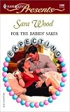 For The Babies' Sakes  (Expecting) (Harlequin Presents, No. 2280)