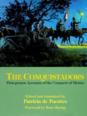 The Conquistadors: First-Person Accounts of the Conquest of Mexico under Imperialism & Independence in The Books Store