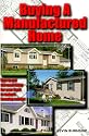 Buying a Manufactured Home: How to Get the Most Bang for Your Bucks in Today's Housing Market (Home Resources Series)