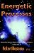 Book Energetic Processes, Volume 2: Interaction Between Matter, Energy And Consciousness