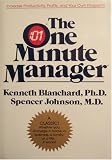 The One Minute Manager: The Quickest Way to Increase Your Own Prosperity