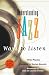 Understanding Jazz: Ways to Listen