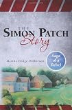 The Simon Patch Story: Saga of a Rebel
