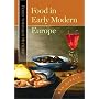 Food in Early Modern Europe (Food through History)