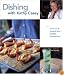 Dishing with Kathy Casey: Food, Fun, and Cocktails from Seattle's Culinary Diva