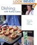 Dishing with Kathy Casey: Food, Fun, and Cocktails from Seattle's Culinary Diva