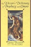 The Wiccan`s Dictionary Of Prophecy And Omens