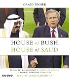House of Bush, House of Saud: The Secret Relationship Between the Worlds Two Most Powerful Dynasties
