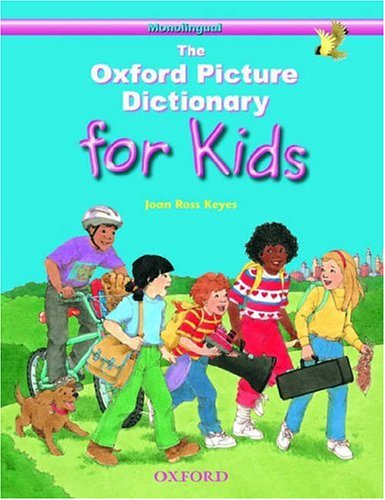 The Oxford Picture Dictionary for Kids (Monolingual English Edition)