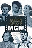 The MGM Girls: Glamour and Grief