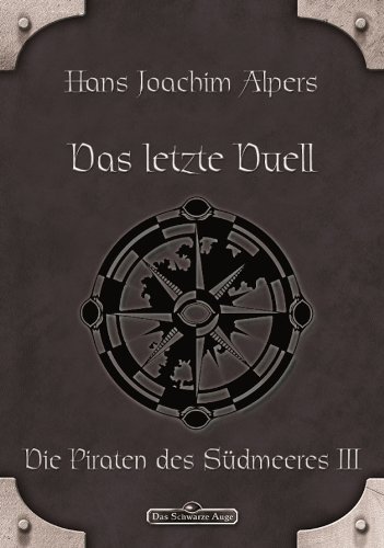 DSA 23: Das letzte Duell: Das Schwarze Auge Roman Nr. 23 (German Edition)