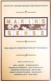 Making sense : the child's construction of the world