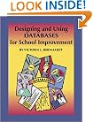 Designing and Using Databases for School Improvement