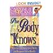 The Body "Knows": How to Tune In to Your Body and Improve Your Health