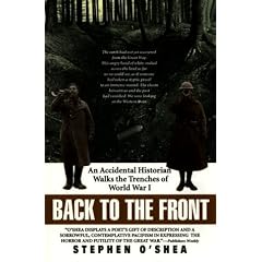 Back to the Front: An Accidental Historian Walks the Trenches of World War I