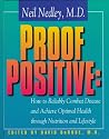 Proof Positive: How to Reliably Combat Disease and Achieve Optimal Health Through Nutrition and Lifestyle