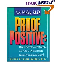 Proof Positive: How to Reliably Combat Disease and Achieve Optimal Health Through Nutrition and Lifestyle