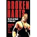 Broken Harts: The Life and Death of Owen Hart