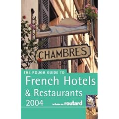 The Rough Guide to French Hotels and Restaurants 2005