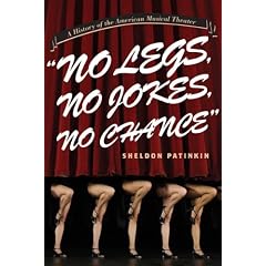 No Legs, No Jokes, No Chance: A History of the American Musical Theater