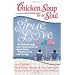 Chicken Soup for the Soul: True Love: 101 Heartwarming and Humorous Stories about Dating, Romance, Love, and Marriage