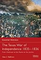 The Texas War of Independence 1835-1836 (Essential Histories)
