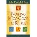 Nothing Is Too Good to Be True