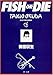 FISH OR DIE (�p�앶��)