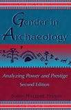 Gender in Archaeology, Analyzing Power and Prestige, Second Edition