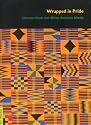 Wrapped in Pride: Ghanaian Kente and African American Identity (Ucla Fowler Museum of Cultural History Textile Series, No. 2)