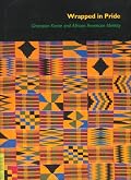 Wrapped in Pride: Ghanaian Kente and African American Identity (Ucla Fowler Museum of Cultural History Textile Series, No. 2)