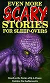 Even More Scary Stories for Sleepovers