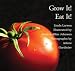 Grow It. Eat It. by Linda Larson ISBN 1932472339