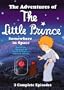 The Adventures of The Little Prince - Somewhere In Space