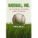 Baseball, Inc.: The National Pastime As Big Business