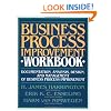 Business Process Improvement Workbook: Documentation, Analysis, Design, and Management of Business Process Improvement