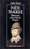 Poète tragique : Shakespeare, ou, Le portrait de Prospéro