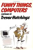 View Book 'Funny Things, Computers'