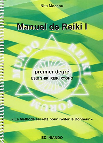 Manuel de Reiki - Premier degré Manuel de Reiki - Premier degré