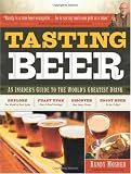 Tasting Beer: An Insider's Guide to the World's Greatest Drink