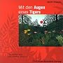 Mit den Augen eines Tigers. CD: Tiefenentspannung. Der Weg des Sauerstoffs / Mit den Augen eines Tigers