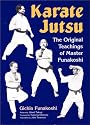 Karate Jutsu: The Original Teachings of Gichin Funakoshi